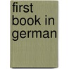 First Book in German door George Fisk Comfort