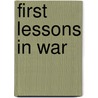 First Lessons In War door Spenser Wilkinson