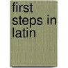 First Steps In Latin door Robert Fowler Leighton