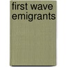 First Wave Emigrants door Ukrainian Studies Association Of Austral