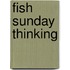Fish Sunday Thinking
