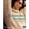 Fishermen's Sweaters by Alice Starmore