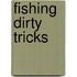 Fishing Dirty Tricks
