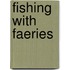 Fishing With Faeries