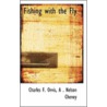 Fishing With The Fly by A . Nelson Cheney Charles F. Orvis