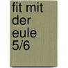 Fit mit der Eule 5/6 by Angelika Rehm
