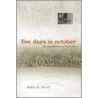 Five Days In October door Robert H. Ferrell