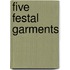 Five Festal Garments