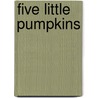 Five Little Pumpkins by William Boniface