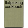 Flatpicking Cookbook by Gary Cook