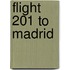 Flight 201 to Madrid