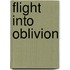 Flight Into Oblivion