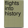 Flights Into History by Ian McLachlan