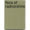 Flora Of Radnorshire door ray Woods