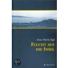 Flucht auf die Insel by Anna Maria Sogl