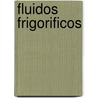 Fluidos Frigorificos by Angel Luis Miranda