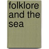 Folklore and the Sea door Horace Beck