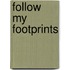 Follow My Footprints