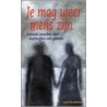 Je mag weer mens zijn by L. van Mellaert