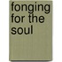 Fonging for the Soul