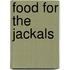 Food For The Jackals