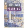 Foodservice Planning by Barbara A. Almanza