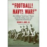 Football! Navy! War! door Wilbur D. Jones