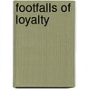 Footfalls Of Loyalty door Mary W. Westcott