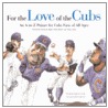For Love of the Cubs by Mark Anderson