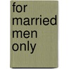 For Married Men Only by Tony Evans