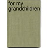 For My Grandchildren by Samuel J.M. Donnelly