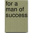 For a Man of Success