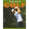 For the Love of Golf door Don Wells