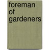 Foreman of Gardeners door Onbekend