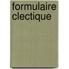 Formulaire Clectique door A. De tilly