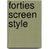 Forties Screen Style