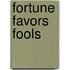 Fortune Favors Fools