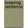 Fostering Resilience door Martin L. Krovetz