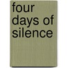 Four Days Of Silence door Larry D. Clark