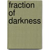 Fraction Of Darkness by Linda Pastan
