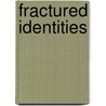 Fractured Identities door Harriet Bradley