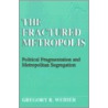 Fractured Metropolis by Gregory R. Weiher