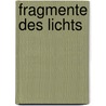 Fragmente des Lichts by Torsten Mannschott