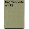 Fragmentierte Antike door Joséphine Alida Jacquier