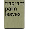 Fragrant Palm Leaves door Thich Nhatthanh