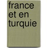 France Et En Turquie door Jules De Laprade
