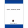 Frank Hunter's Peril by Jr. Horatio Alger