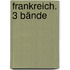 Frankreich. 3 Bände