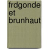 Frdgonde Et Brunhaut door Monvel
