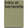 Frdric Et Bernerette door Alfred de Musset